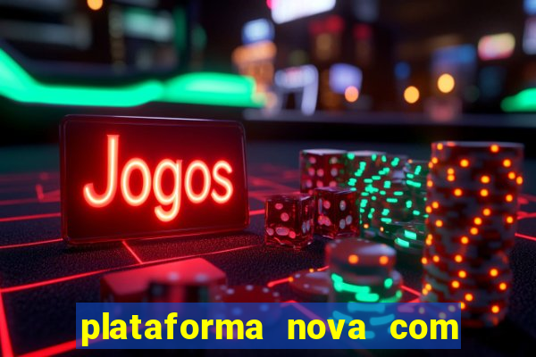 plataforma nova com bonus no cadastro